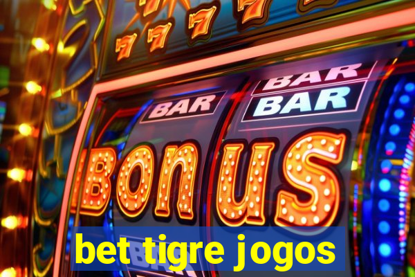 bet tigre jogos